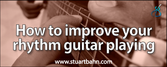 How to improve your rhythm guitar playing