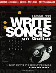 How To Write Songs On Guitar - Rikki Rooksby