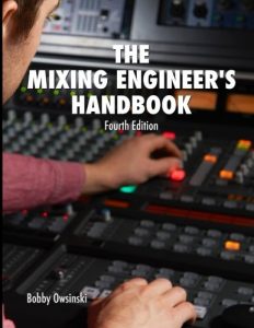 The Mixing Engineer's Handbook - Bobby Owsinski