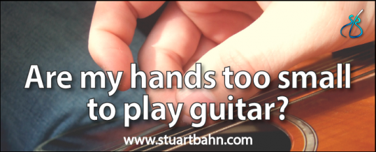 Are my hands too small to play guitar?