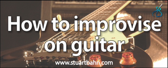 How to improvise on guitar – the ultimate guide